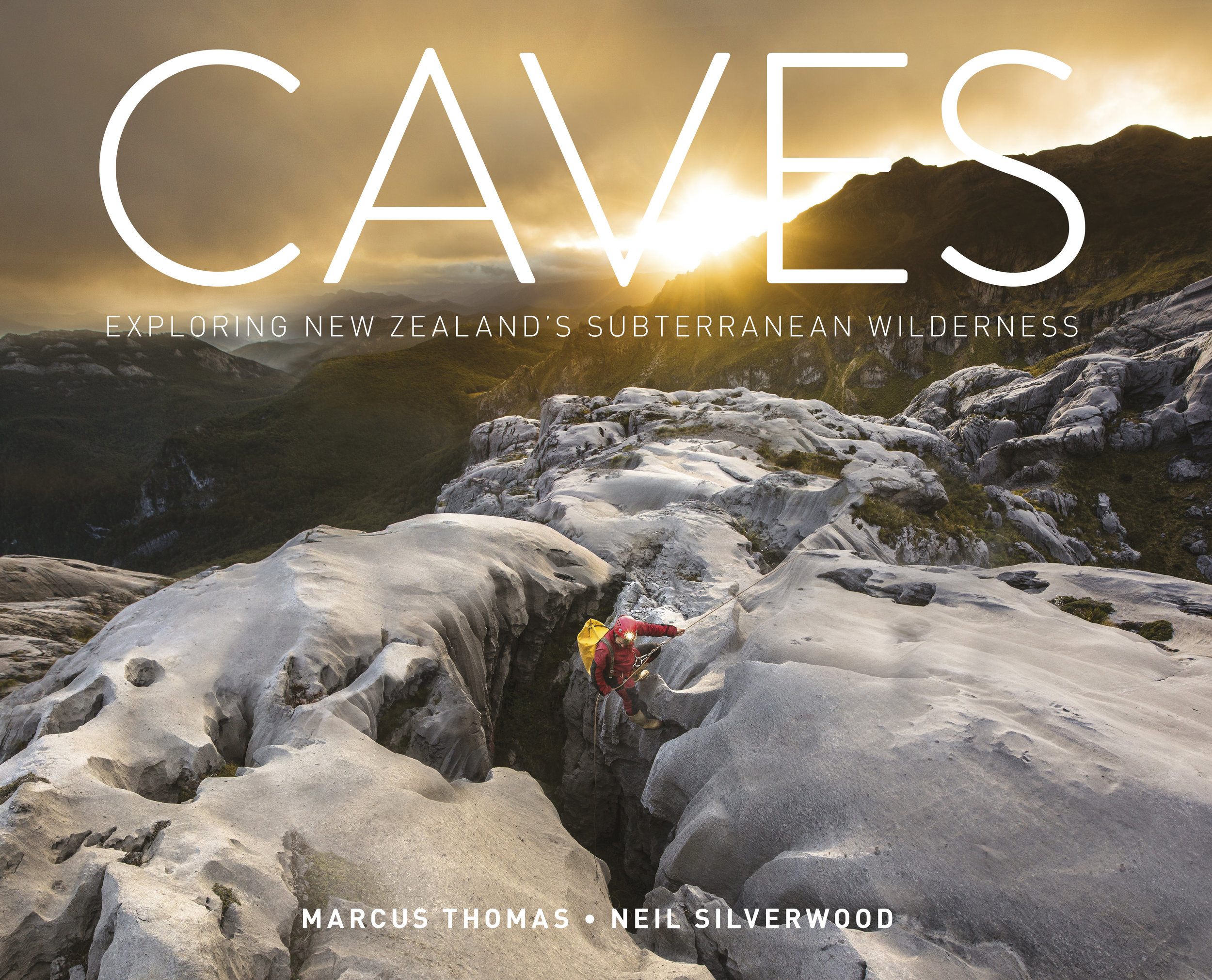 Caves: Exploring New Zealand’s Subterranean Wilderness, Marcus Thomas and Neil Silverwood